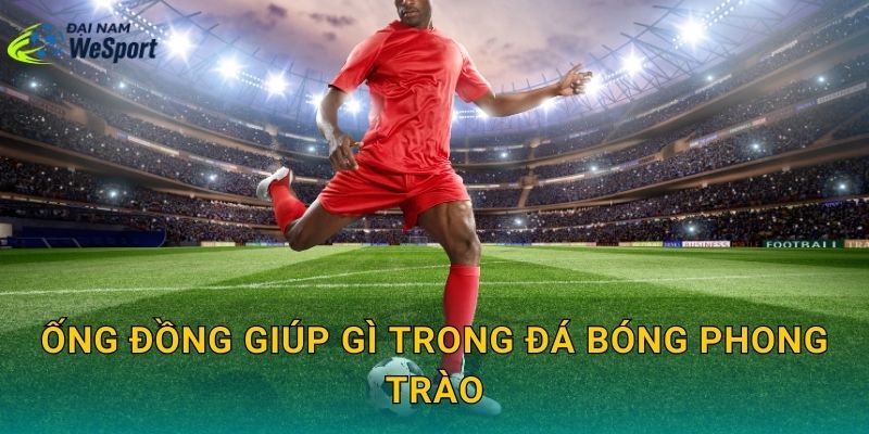 Ống đồng đá bóng có cần thiết không? Khi nào nên mang để tránh chấn thương 2 Ống đồng giúp gì trong đá bóng phong trào