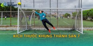 Kích thước khung thành sân 7: Thông số chuẩn và cách chọn đúng loại