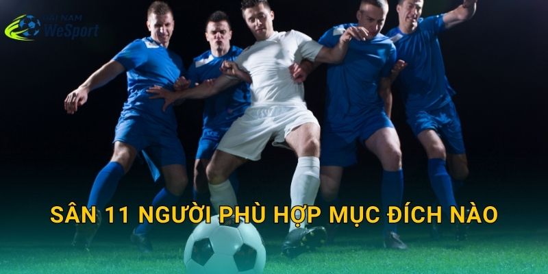 Sân bóng 11 người Quận 12: Cần biết gì trước khi thuê sân tiêu chuẩn? 1 Sân 11 người phù hợp mục đích nào?
