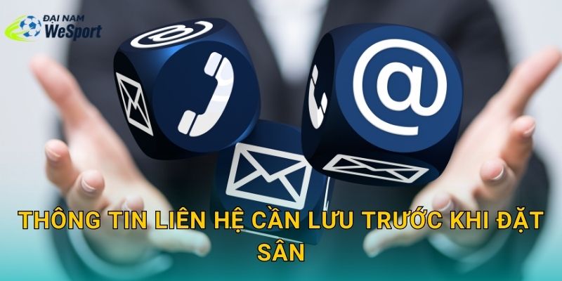 Thông tin liên hệ cần lưu trước khi đặt sân