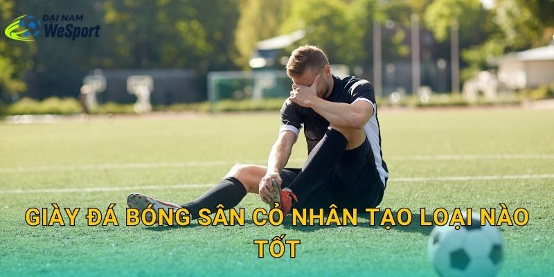 Giày đá bóng sân cỏ nhân tạo loại nào tốt? Chọn đúng để êm chân và bền